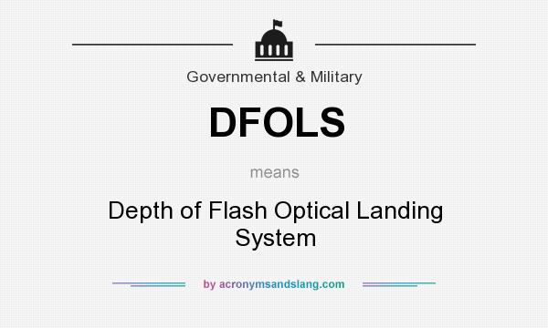 What does DFOLS mean? It stands for Depth of Flash Optical Landing System