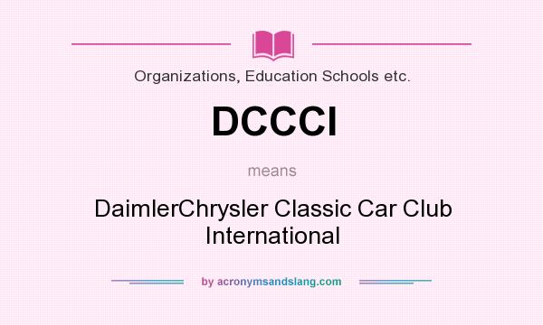 What does DCCCI mean? It stands for DaimlerChrysler Classic Car Club International