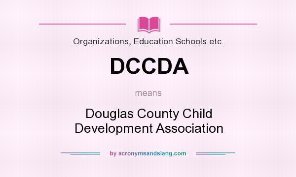 What does DCCDA mean? It stands for Douglas County Child Development Association