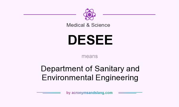 What does DESEE mean? It stands for Department of Sanitary and Environmental Engineering