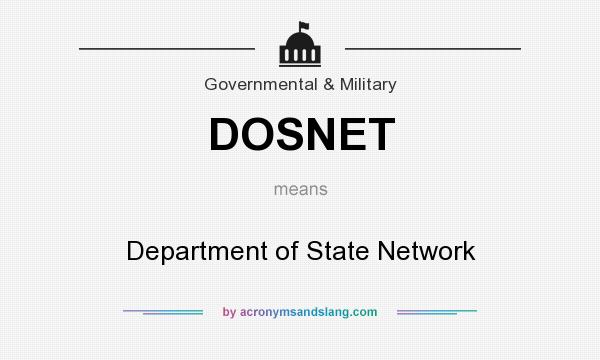 What does DOSNET mean? It stands for Department of State Network