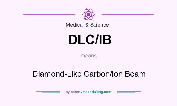 What does DLC/IB mean? It stands for Diamond-Like Carbon/Ion Beam