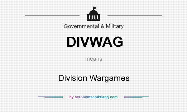 What does DIVWAG mean? It stands for Division Wargames