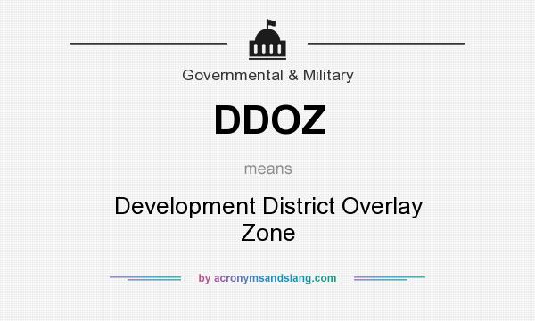 What does DDOZ mean? It stands for Development District Overlay Zone