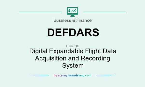 What does DEFDARS mean? It stands for Digital Expandable Flight Data Acquisition and Recording System