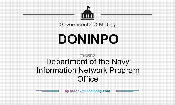 What does DONINPO mean? It stands for Department of the Navy Information Network Program Office