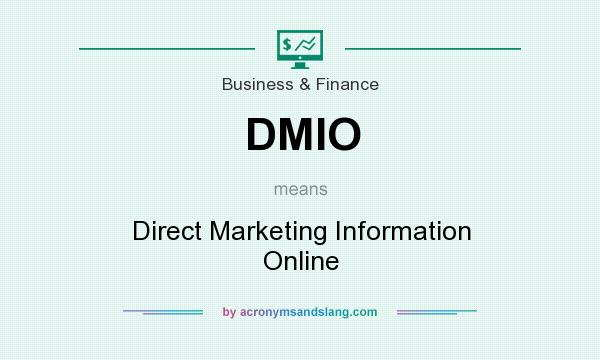 What does DMIO mean? It stands for Direct Marketing Information Online
