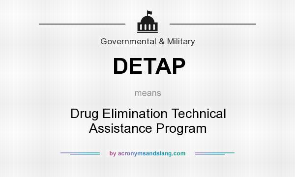 What does DETAP mean? It stands for Drug Elimination Technical Assistance Program