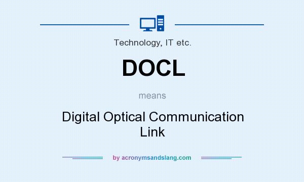 What does DOCL mean? It stands for Digital Optical Communication Link