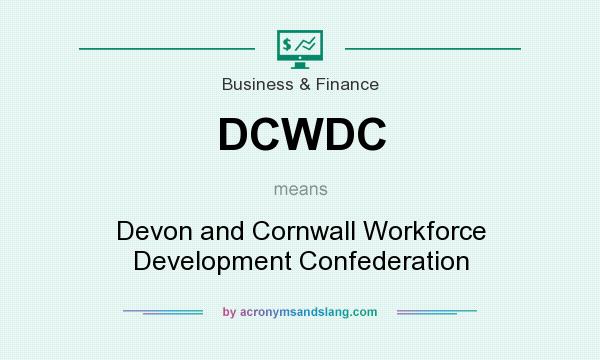 What does DCWDC mean? It stands for Devon and Cornwall Workforce Development Confederation