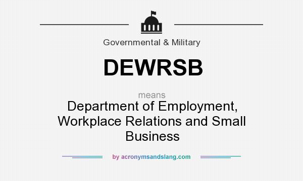What does DEWRSB mean? It stands for Department of Employment, Workplace Relations and Small Business