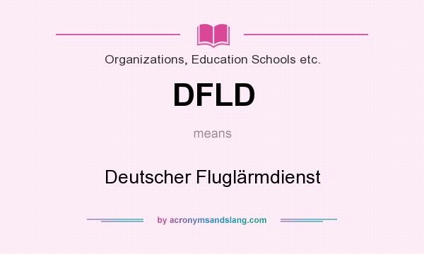 What does DFLD mean? It stands for Deutscher Fluglärmdienst