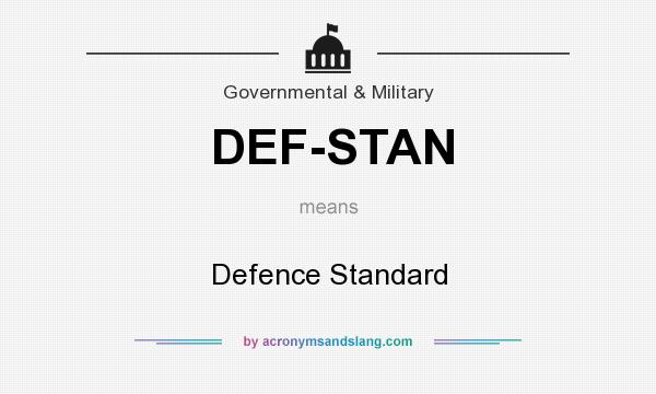 What does DEF-STAN mean? It stands for Defence Standard
