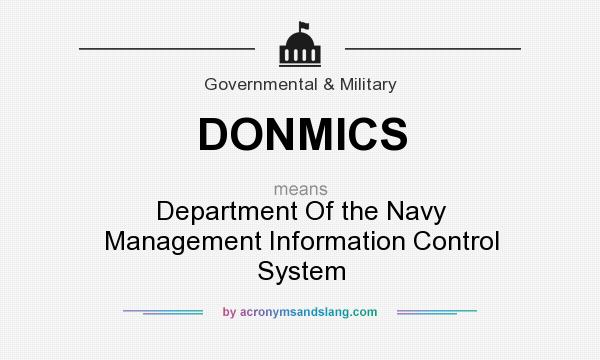 What does DONMICS mean? It stands for Department Of the Navy Management Information Control System