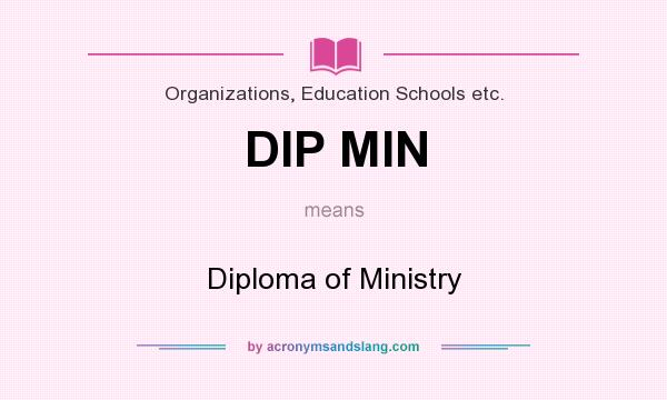 What does DIP MIN mean? It stands for Diploma of Ministry