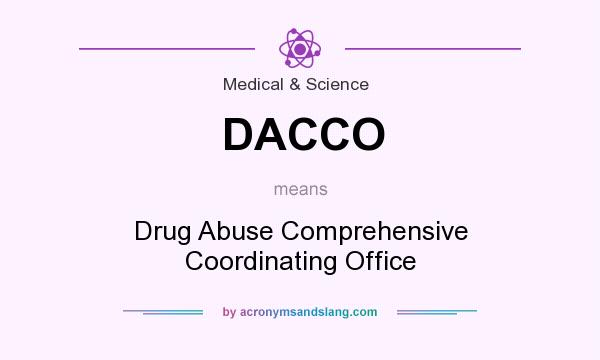 What does DACCO mean? It stands for Drug Abuse Comprehensive Coordinating Office