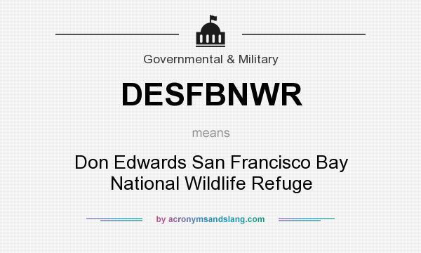 What does DESFBNWR mean? It stands for Don Edwards San Francisco Bay National Wildlife Refuge