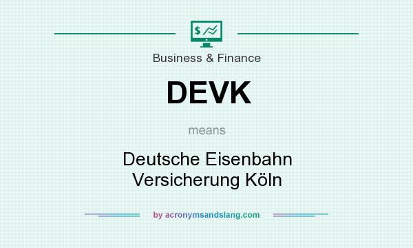 What does DEVK mean? It stands for Deutsche Eisenbahn Versicherung Köln