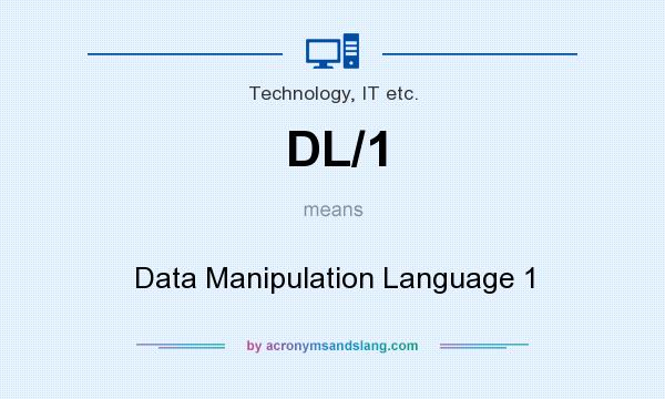 What does DL/1 mean? It stands for Data Manipulation Language 1