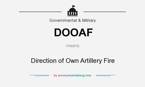 What does DOOAF mean? It stands for Direction of Own Artillery Fire