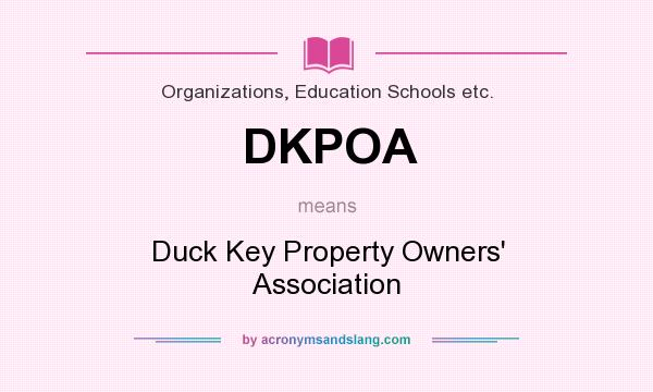 What does DKPOA mean? It stands for Duck Key Property Owners` Association