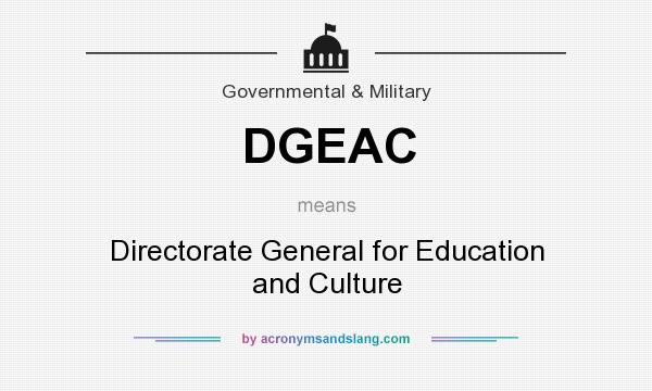 What does DGEAC mean? It stands for Directorate General for Education and Culture