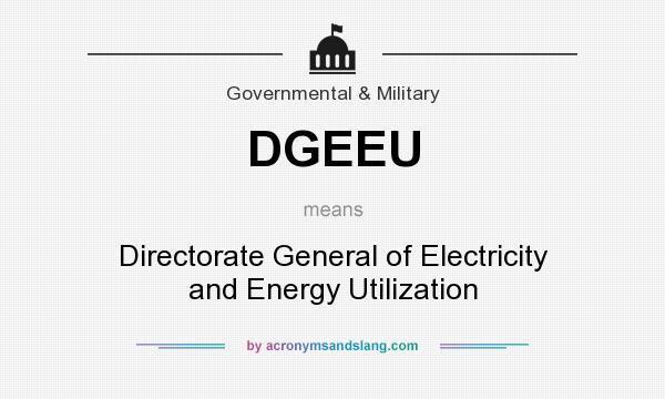 What does DGEEU mean? It stands for Directorate General of Electricity and Energy Utilization