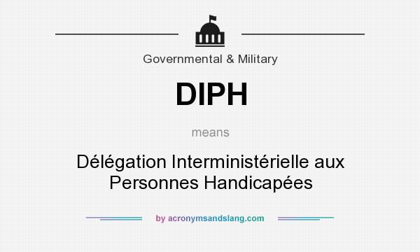 What does DIPH mean? It stands for Délégation Interministérielle aux Personnes Handicapées