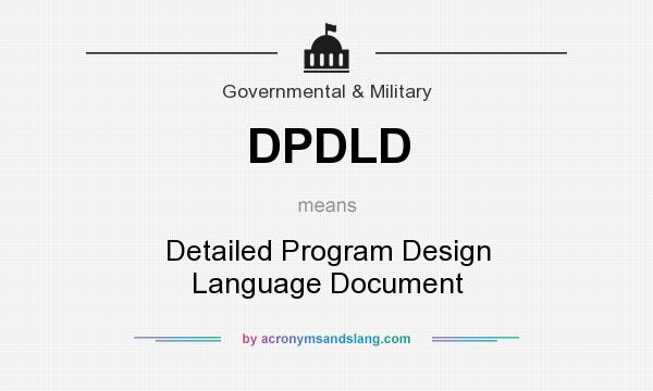 What does DPDLD mean? It stands for Detailed Program Design Language Document