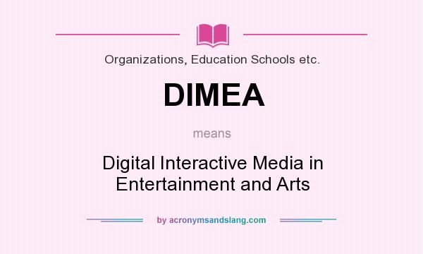 What does DIMEA mean? It stands for Digital Interactive Media in Entertainment and Arts