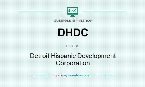 What does DHDC mean? It stands for Detroit Hispanic Development Corporation