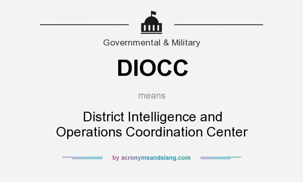 What does DIOCC mean? It stands for District Intelligence and Operations Coordination Center