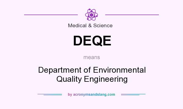 What does DEQE mean? It stands for Department of Environmental Quality Engineering