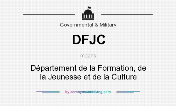 What does DFJC mean? It stands for Département de la Formation, de la Jeunesse et de la Culture