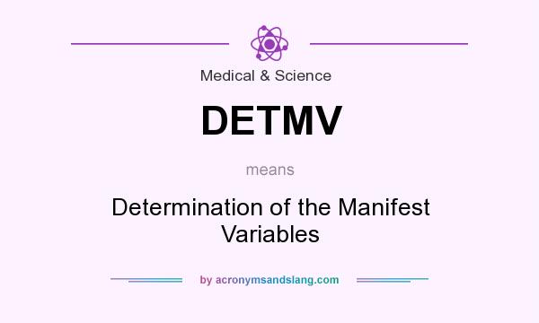 What does DETMV mean? It stands for Determination of the Manifest Variables