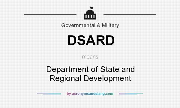 What does DSARD mean? It stands for Department of State and Regional Development