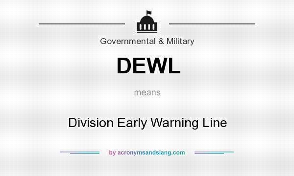 What does DEWL mean? It stands for Division Early Warning Line