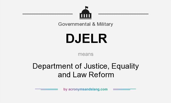 What does DJELR mean? It stands for Department of Justice, Equality and Law Reform