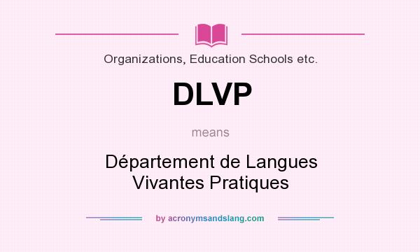 What does DLVP mean? It stands for Département de Langues Vivantes Pratiques