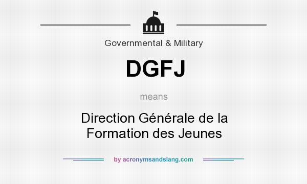 What does DGFJ mean? It stands for Direction Générale de la Formation des Jeunes