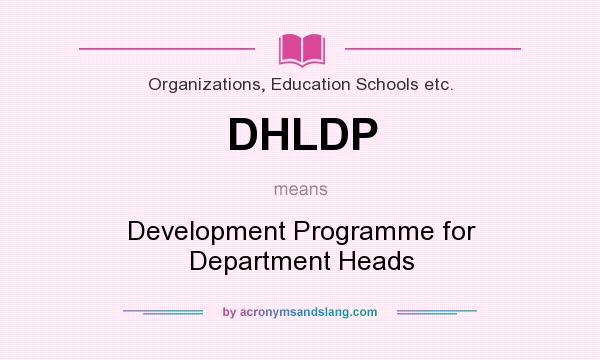 What does DHLDP mean? It stands for Development Programme for Department Heads