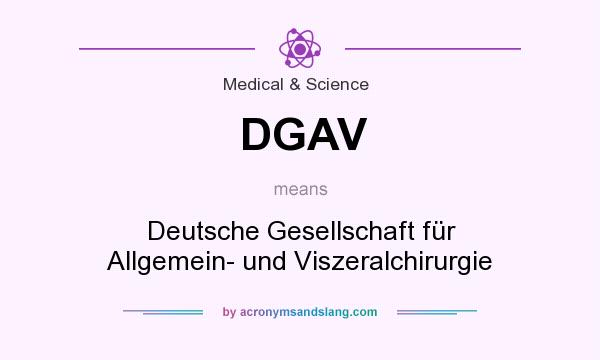 What does DGAV mean? It stands for Deutsche Gesellschaft für Allgemein- und Viszeralchirurgie