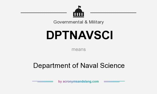 What does DPTNAVSCI mean? It stands for Department of Naval Science