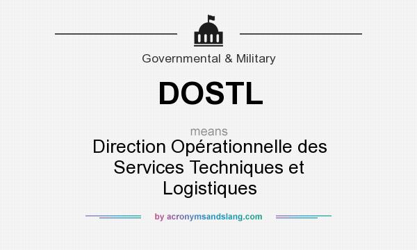 What does DOSTL mean? It stands for Direction Opérationnelle des Services Techniques et Logistiques
