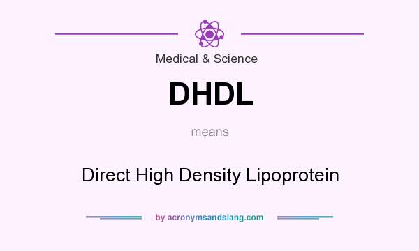 What does DHDL mean? It stands for Direct High Density Lipoprotein