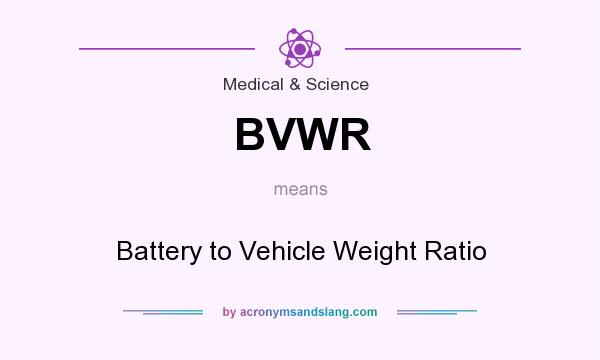 What does BVWR mean? It stands for Battery to Vehicle Weight Ratio