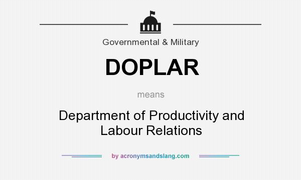 What does DOPLAR mean? It stands for Department of Productivity and Labour Relations