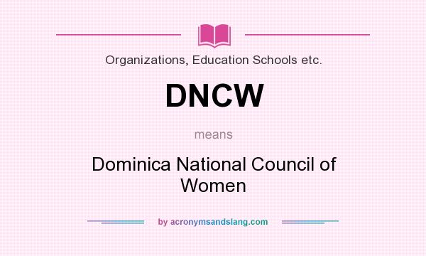 What does DNCW mean? It stands for Dominica National Council of Women
