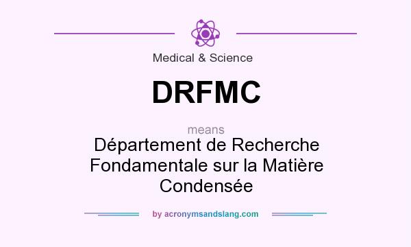 What does DRFMC mean? It stands for Département de Recherche Fondamentale sur la Matière Condensée
