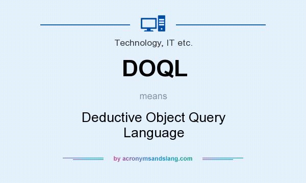 What does DOQL mean? It stands for Deductive Object Query Language
